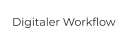 Digitaler Workflow