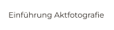 Einführung Aktfotografie