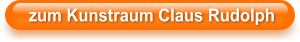 zum Kunstraum Claus Rudolph