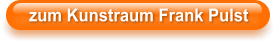 zum Kunstraum Frank Pulst