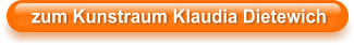 zum Kunstraum Klaudia Dietewich