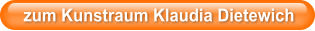 zum Kunstraum Klaudia Dietewich